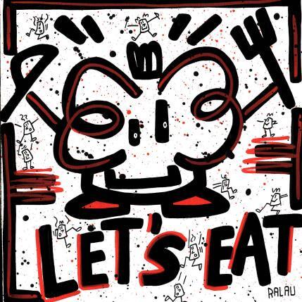 Peinture Let's eat par Ralau | Tableau Pop-art Acrylique Portraits, Scènes de vie